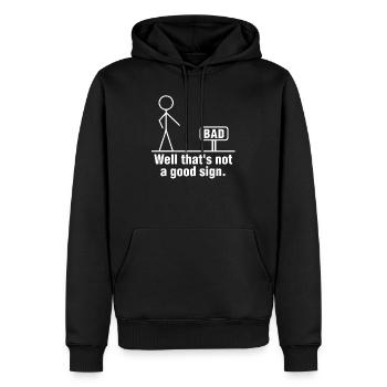 Well That's Not A Good Sign Funny Novelty - Men’s Premium Organic Hoodie - black - Front - Nico (187cm)