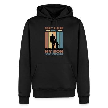 Don't Ask Me About My Son I Won't Stop Talking - Männer Premium Bio Hoodie - Schwarz - Vorne - Nico (187cm)