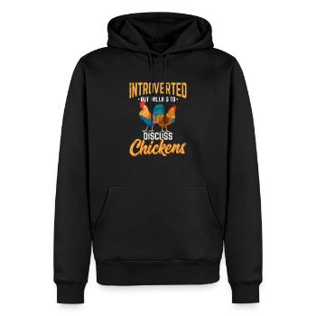 Introverted But Willing To Discuss Chickens Chicke - Men’s Premium Organic Hoodie - black - Front - Nico (187cm)