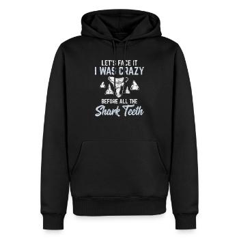 Let's Face It I Was Crazy before All The Shark Tee - Männer Premium Bio Hoodie - Schwarz - Vorne - Nico (187cm)