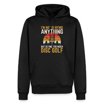 I'm Not Denying Anything Funny Disc Golf Funny Fri - Männer Premium Bio Hoodie - Schwarz - Vorne - Nico (187cm)