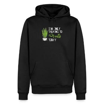 I'm Only Talking To My Plants Today Cute Funny Pla - Männer Premium Bio Hoodie - Schwarz - Vorne - Nico (187cm)