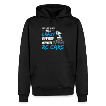 I Was Crazy Before All The RC Cars Remote Control - Männer Premium Bio Hoodie - Schwarz - Vorne - Nico (187cm)