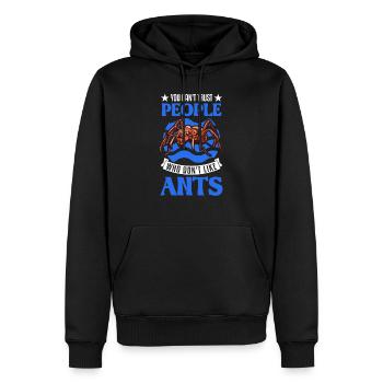 You can't trust people who don't like Ants Ameisen - Men’s Premium Organic Hoodie - black - Front - Nico (187cm)
