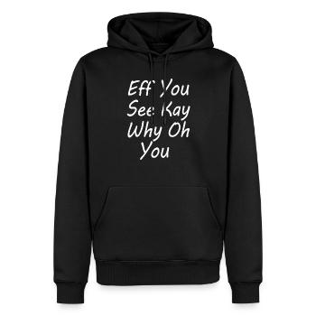 Eff You See Kay Why Oh You - Men’s Premium Organic Hoodie - black - Front - Nico (187cm)