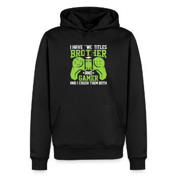 IhavetwotitlesbrotherandgamerandI crush them both - Männer Premium Bio Hoodie - Schwarz - Vorne - Nico (187cm)