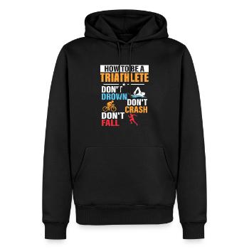 How To Be A Triathlete Triathlon Swim Cycle Run - Men’s Premium Organic Hoodie - black - Front - Nico (187cm)