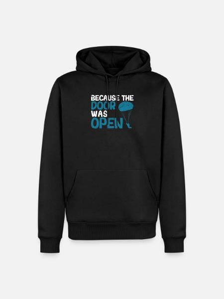 Skydiving Skydiving Skydiving, because the - Men’s Premium Organic Hoodie - black