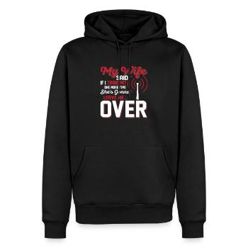 My wife said if I transmit one more time Amateur R - Men’s Premium Organic Hoodie - black - Front - Nico (187cm)