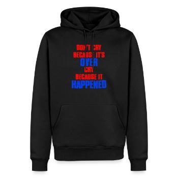 Weinen Sie nicht, weil es zu viel weint, weil es passiert ist - Männer Premium Bio Hoodie - Schwarz - Vorne - Nico (187cm)