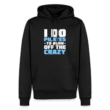 I Do Pilates To Burn Off The Crazy Exercise Fitnes - Männer Premium Bio Hoodie - Schwarz - Vorne - Nico (187cm)