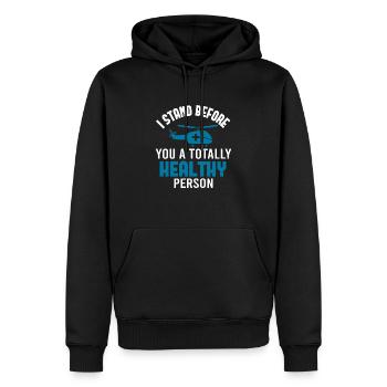 I STAND BEFORE YOU A TOTALLY HEALTHY PERSON - Men’s Premium Organic Hoodie - black - Front - Nico (187cm)