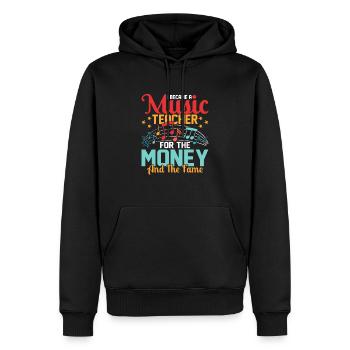 I Became A Music Teacher For The Money And The Fam - Men’s Premium Organic Hoodie - black - Front - Nico (187cm)