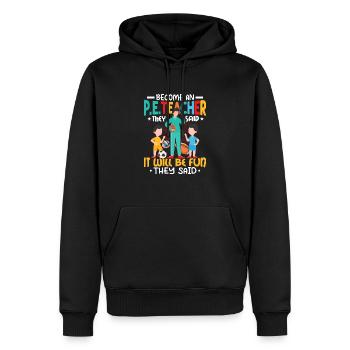 Become An P.E.Teacher They Said School Physical Ed - Männer Premium Bio Hoodie - Schwarz - Vorne - Nico (187cm)
