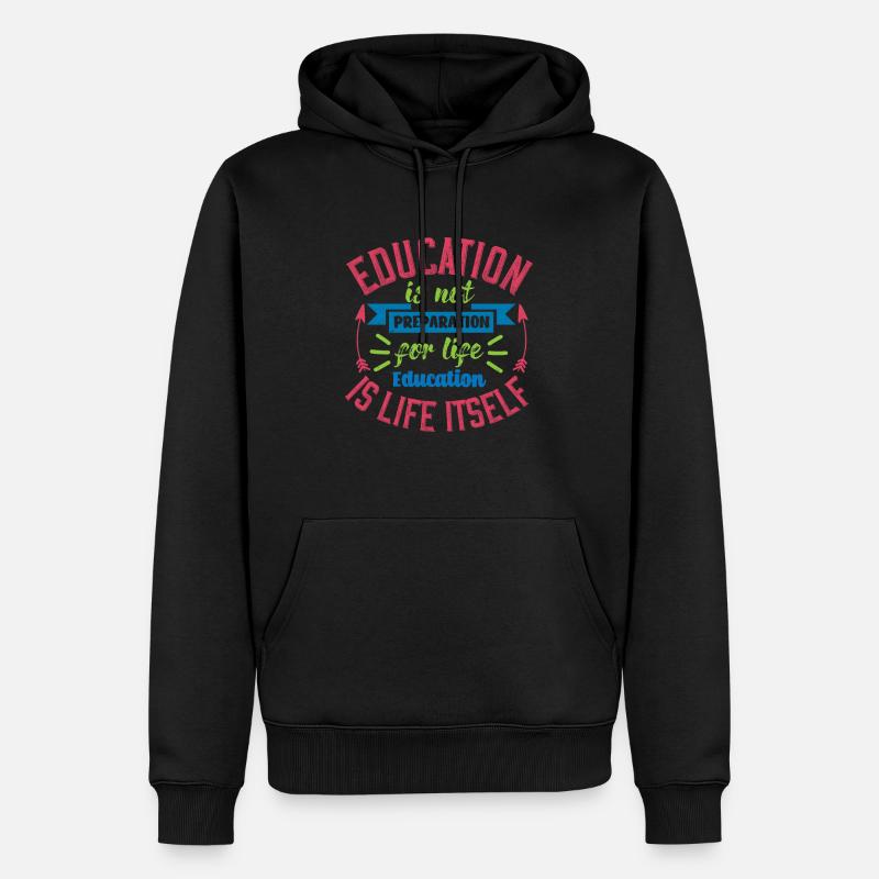 L’ÉDUCATION N’EST PAS UNE PRÉPARATION À L’ÉDUCATION À LA VIE - Sweat à capuche Premium bio Homme - noir