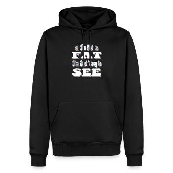 I'm Not Fat I'm Just Easy to See - Men’s Premium Organic Hoodie - black - Front - Nico (187cm)