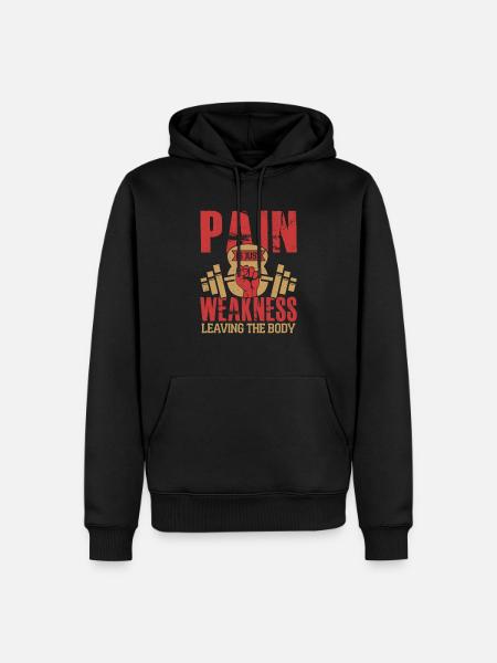 Pain Is Just Weakness Workout Training Weight Lift - Herre Premium økologisk hoodie - sort