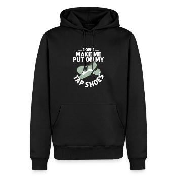 Ne me fais pas mettre mes chaussures de claquettes Tap Dance Tap Da - Sweat à capuche Premium bio Homme - noir - Devant - Nico (187cm)