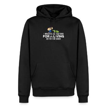 Je lutte contre les alligators pour gagner sa vie jusqu’à présent tout va bien - Sweat à capuche Premium bio Homme - noir - Devant - Nico (187cm)