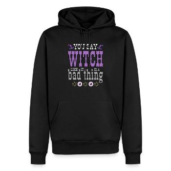 Du sagst, dass solche Dinge eine schlechte Sache sind. - Männer Premium Bio Hoodie - Schwarz - Vorne - Nico (187cm)
