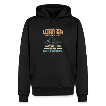I Am A Writer Anything You Say Book Novel Author - Männer Premium Bio Hoodie - Schwarz - Vorne - Nico (187cm)