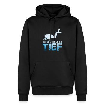 Ja das muss so tief Gerätetauchen Taucher - Männer Premium Bio Hoodie - Schwarz - Vorne - Nico (187cm)