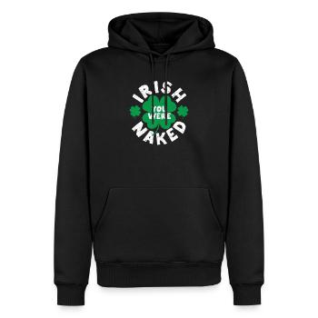 Irisch Sie waren nackt Lustig Saint Patricks Day - Männer Premium Bio Hoodie - Schwarz - Vorne - Nico (187cm)