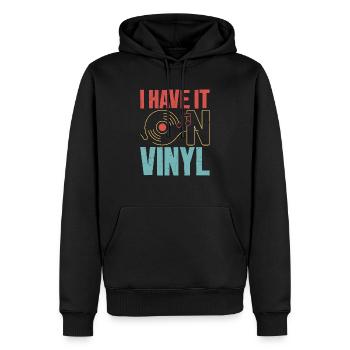 I Have It On Vinyl Record Vintage Fan - Men’s Premium Organic Hoodie - black - Front - Nico (187cm)