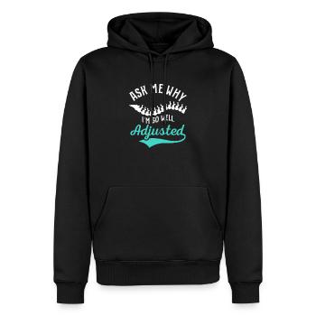 Ask Me Why I'm So Well Adjusted Chiropractor Chiro - Männer Premium Bio Hoodie - Schwarz - Vorne - Nico (187cm)