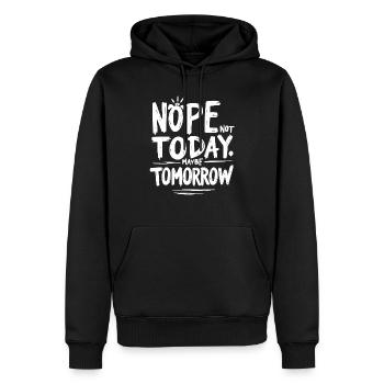 NOPE. NOT TODAY. MAYBE TOMORROW. BRIGHT - Men’s Premium Organic Hoodie - black - Front - Nico (187cm)