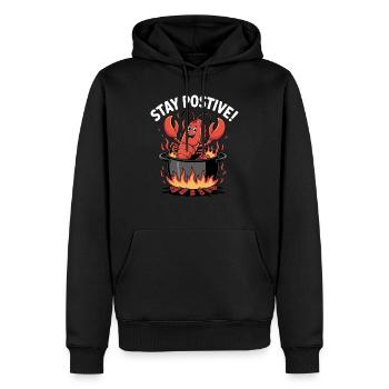 Bleib Positiv Hummer Lustig Krabbe Niedlich Motivierend - Männer Premium Bio Hoodie - Schwarz - Vorne - Nico (187cm)