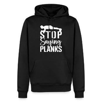Gym Junkies Stop Saying Planks Calisthenics - Men’s Premium Organic Hoodie - black - Front - Nico (187cm)