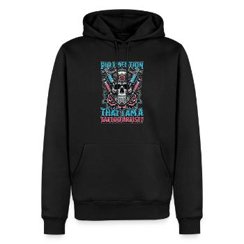 Tattoo Artist Did I Mention That I Am Tattooist - Männer Premium Bio Hoodie - Schwarz - Vorne - Nico (187cm)