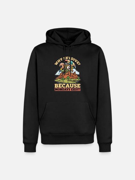 Skydiving Why Skydive Because Base Jumping Lover - Men’s Premium Organic Hoodie - black