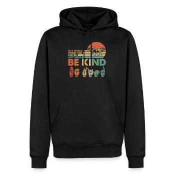 In A World Where You Can Be Anything Be Kind - Männer Premium Bio Hoodie - Schwarz - Vorne - Nico (187cm)