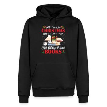 Want For Christmas Is You Just Kidding I Want Book - Männer Premium Bio Hoodie - Schwarz - Vorne - Nico (187cm)
