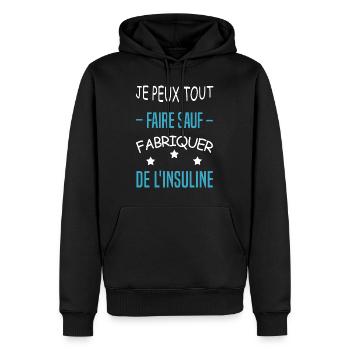 je peux tout faire sauf fabriquer de l'insuline - Sweat à capuche Premium bio Homme - noir - Devant - Nico (187cm)