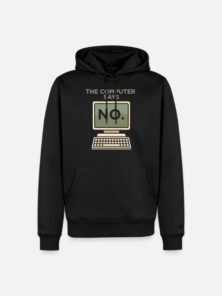 TECH GEEK: Computer Says No. - Men’s Premium Organic Hoodie - black