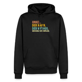 Onkel Der Mann Der Mythos Der Schlechte Einfluss - Männer Premium Bio Hoodie - Schwarz - Vorne - Nico (187cm)