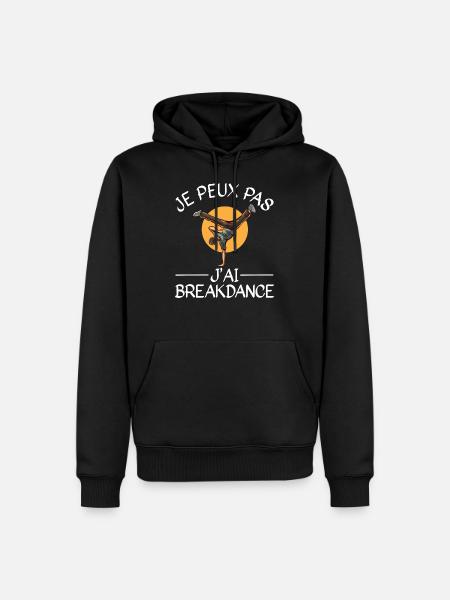 Je Peux Pas J'Ai Breakdance - Sweat à capuche Premium bio Homme - noir