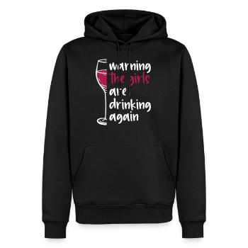 Warning the girls are drinking again T Shirt - Men’s Premium Organic Hoodie - black - Front - Nico (187cm)