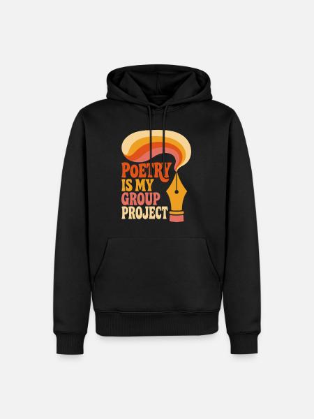 Poetry Is My Group Project - Männer Premium Bio Hoodie - Schwarz