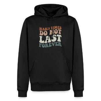 Endlose Hoffnung - Harte Zeiten gehen vorüber. - Männer Premium Bio Hoodie - Schwarz - Vorne - Nico (187cm)