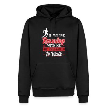 Wenn Du Mit Mir Läufst, Sei Bereit Zu Gehen Läufer - Männer Premium Bio Hoodie - Schwarz - Vorne - Nico (187cm)