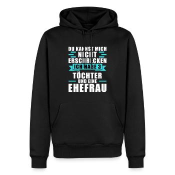 Sie können mich nicht erschrecken, habe 3 Töchter - Männer Premium Bio Hoodie - Schwarz - Vorne - Nico (187cm)