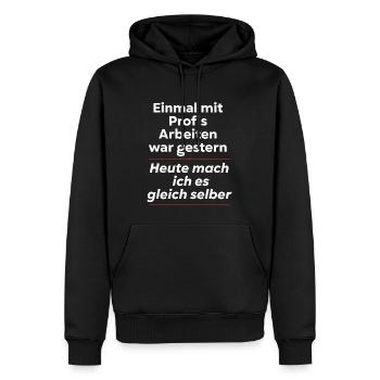 Einmal mit Profis Arbeiten - Männer Premium Bio Hoodie - Schwarz - Vorne - Nico (187cm)