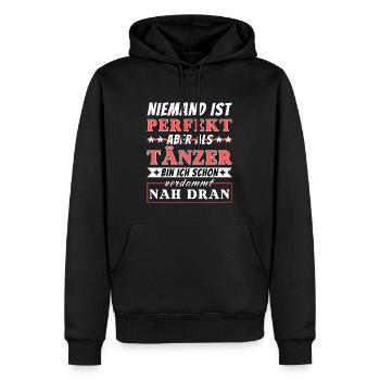 Niemand ist Perfekt - Tänzer sind nah dran - Männer Premium Bio Hoodie - Schwarz - Vorne - Nico (187cm)