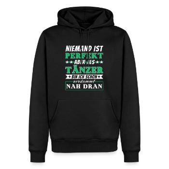 Niemand ist Perfekt - Tänzer sind nah dran - Männer Premium Bio Hoodie - Schwarz - Vorne - Nico (187cm)