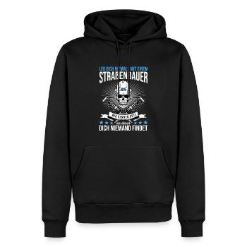 Leg Dich Niemals Mit einem Straßenbauer An Tiefbau - Männer Premium Bio Hoodie - Schwarz - Vorne - Nico (187cm)