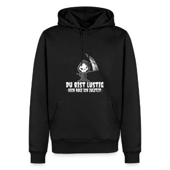 Du Bist Lustig Dich Hole Ich Zuletzt, Büro Humor - Männer Premium Bio Hoodie - Schwarz - Vorne - Nico (187cm)